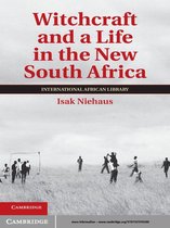 The International African Library 43 -  Witchcraft and a Life in the New South Africa