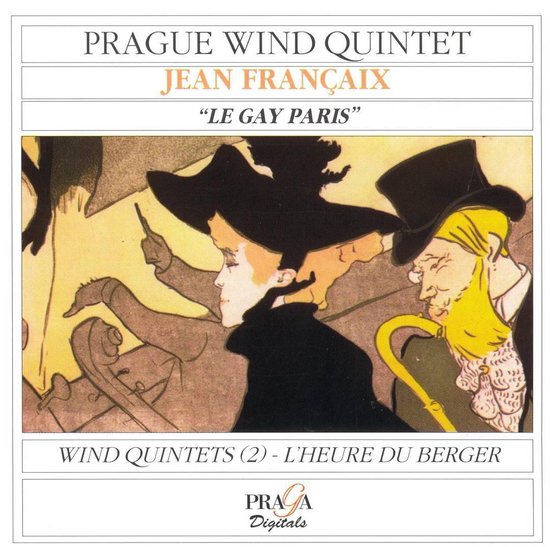 Jean Françaix Le Gay Paris; Wind Quintets; L'Heure du Berger, Prague