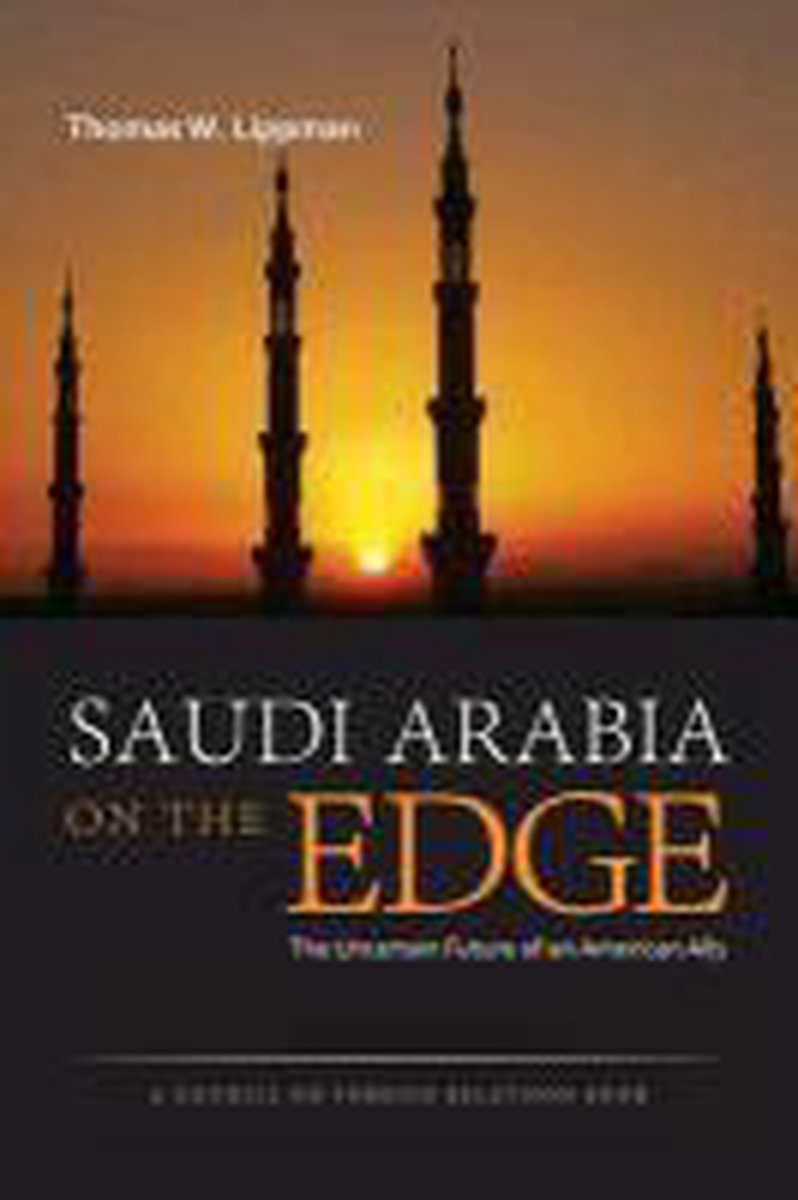 Saudi Arabia on the Edge - Thomas W. Lippman