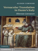 Cambridge Studies in Medieval Literature 83 -  Vernacular Translation in Dante's Italy