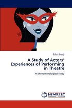 A Study of Actors' Experiences of Performing in Theatre