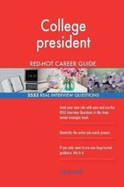 College President Red-Hot Career Guide; 2552 Real Interview Questions