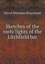 Sketches of the early lights of the Litchfield bar