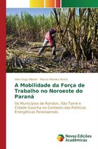 A Mobilidade da Força de Trabalho no Noroeste do Paraná