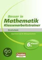 Besser in der Sekundarstufe I Mathematik Realschule: Klassenarbeitstrainer 6. Schuljahr. Übungsbuch