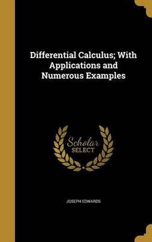 Differential Calculus; With Applications and Numerous Examples, Joseph