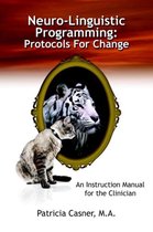 Neuro-Linguistic Programming: Protocols For Change
