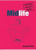 Midlife: The Lazy Person's Guide