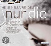 Nur die - Ein Leben in 99 Geschichten