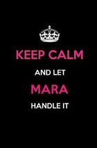 Keep Calm and Let Mara Handle It