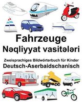Deutsch-Aserbaidschanisch Fahrzeuge Zweisprachiges Bildw rterbuch F r Kinder