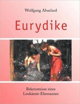 Eurydike. Bekenntnisse eines Leukamie-Ehemannes