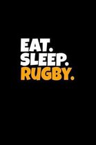Eat. Sleep. Rugby.