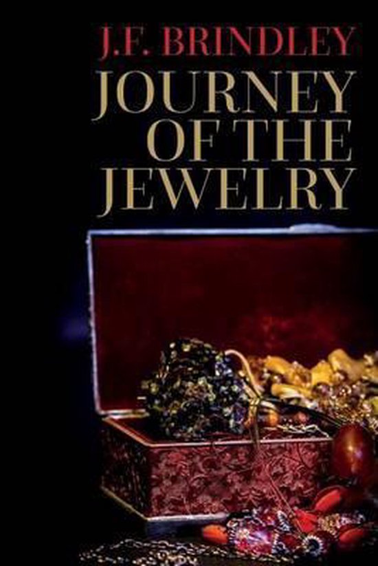 Journey of the Jewelry, J F Brindley  9781502734907  Boeken  bol.com