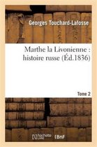 Litterature- Marthe La Livonienne: Histoire Russe. Tome 2