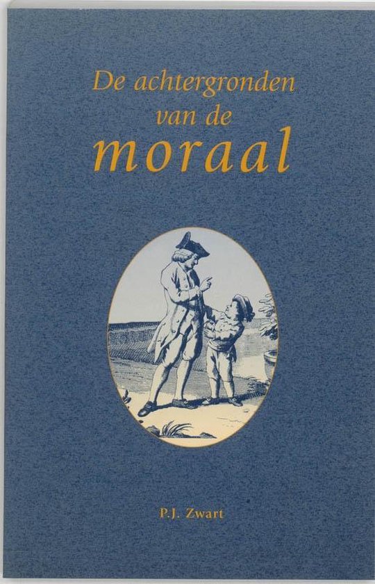 Cover van het boek 'De achtergronden van de moraal / druk 1' van P.J. Zwart