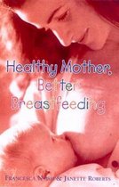 Healthy Mother, Better Breastfeeding