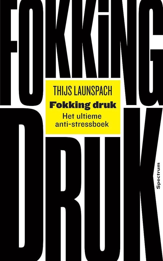 Boek: Fokking druk, geschreven door Thijs Launspach