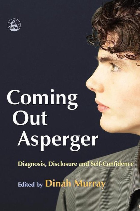 Coming Out Asperger: Diagnosis, Disclosure and Self-Confiden ... - cover
