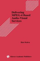 Delivering MPEG-4 Based Audio-Visual Services