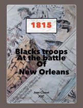 Black Troops: At the Battle of New Orleans