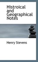 Histroical and Geographical Notes