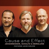 Johannesson, Schultz & Berglund - Cause And Effect (CD)