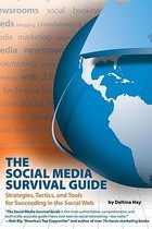 The Social Media Survival Guide: Strategies, Tactics, And Tools For Succeeding In The Social Web [With Cdrom]