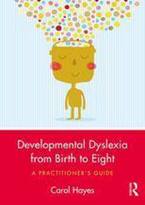 Developmental Dyslexia from Birth to Eight - cover
