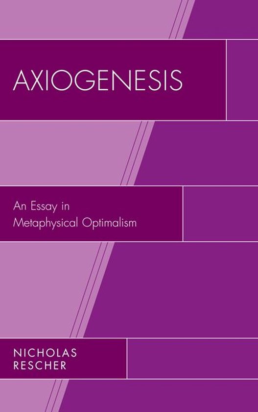 Boekomslag getiteld Axiogenesis: An Essay in Metaphysical Optimalism door Nicholas Rescher, met paarse geometrische vlakken.