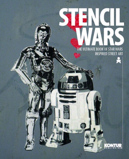 Stencil Wars - The Ultimate Book on Star Wars Inspired Stree ... - cover