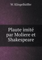 Plaute imite par Moliere et Shakespeare