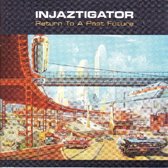 Injaztigator - Return To A Past Future (CD)