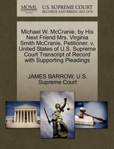 Michael W. McCranie, by His Next Friend Mrs. Virginia Smith McCranie, Petitioner, V. United States of U.S. Supreme Court Transcript of Record with Supporting Pleadings