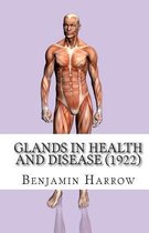 Glands in Health and Disease (1922)