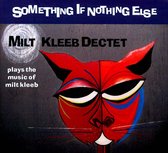 Milt Kleeb Dectet - Something If Nothing Else (CD)