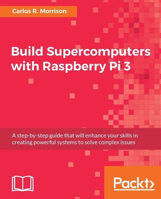Build Supercomputers with Raspberry Pi 3 - cover