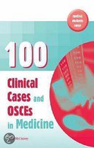 100 Clinical Cases and OSCEs in Medicine