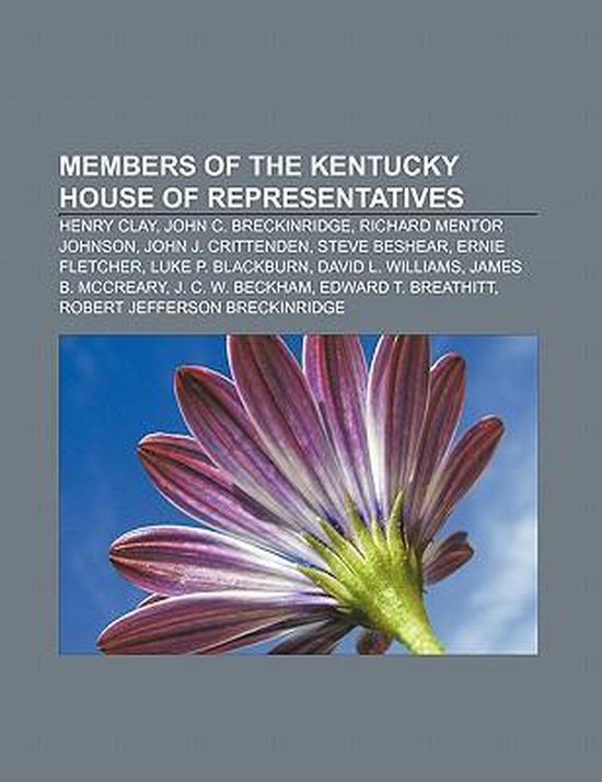 Members of the Kentucky House of Representatives 9781157659853 Source Wikipedia