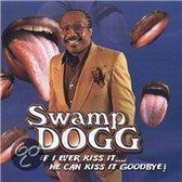 Swamp Dogg - If I Ever Kiss It.. (CD)