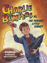 Charlie Bumpers 4 - Charlie Bumpers vs. the Perfect Little Turkey