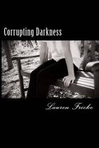 Corrupting Darkness