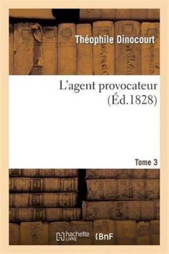Litterature- L'Agent Provocateur. Tome 3