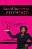 Sacred Journey to Ladyhood A Woman's Guide Through Her Write of Passage