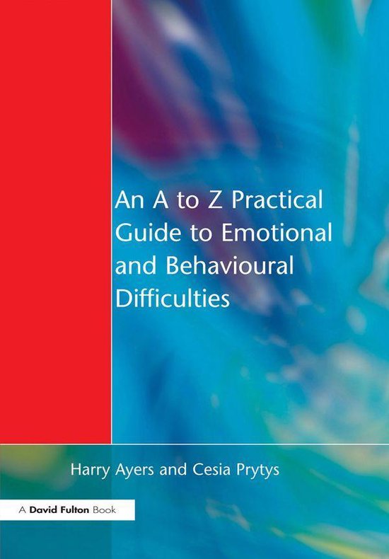 An a to Z Practical Guide to Emotional and Behavioural Diffi ... - cover