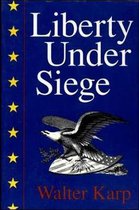 Liberty Under Siege: American Politics 1976-1988