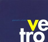 Giancarlo Vulcano: Ve Tro