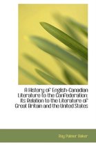 A History of English-Canadian Literature to the Confederation