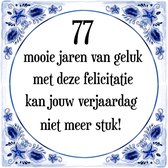 Verjaardag Tegeltje met Spreuk (77 jaar: 77 mooie jaren van geluk, met deze felicitatie kan jouw verjaardag niet meer stuk! + cadeau verpakking & plakhanger