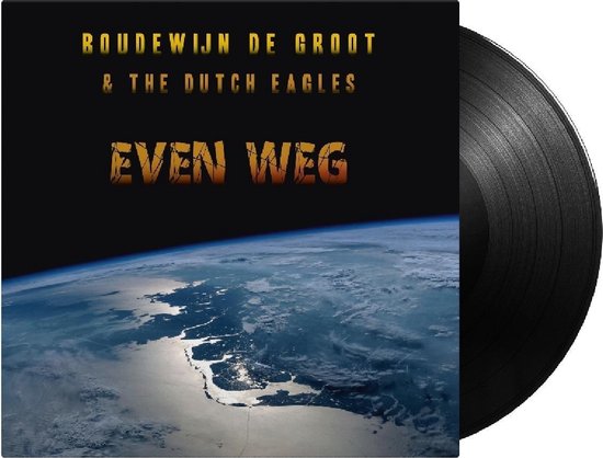 Even Weg - Boudewijn de & The Dutch Eagles Groot